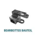 Bearbeittes bauteil